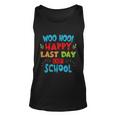 Woo Hoo Happy Last Day Of School Meaningful Gift For Teachers Funny Gift Unisex Tank Top