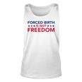 Feminist Flowers Us Pro Choice Forced Birth Is Not Freedom Unisex Tank Top