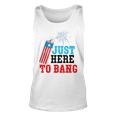 Funny Fourth Of July 4Th Of July Im Just Here To Bang Unisex Tank Top