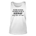 The More You Weigh The Harder You Are To Kidnap Stay Safe Eat Cake Funny Diet Unisex Tank Top