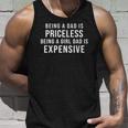 Mens Being A Dad Is Priceless Being A Girl Dad Is Expensive Funny Unisex Tank Top