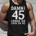 45 Year Old Funny 45Th Birthday Funny Quote 45 Years Unisex Tank Top Gifts for Him