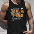 4Th Grade Teacher Halloween Meaningful Gift You Cant Scare Me Gift Unisex Tank Top Gifts for Him