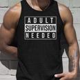 Adult Supervision Needed Funny Gift Unisex Tank Top Gifts for Him