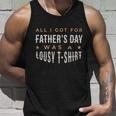 All I Got For Fathers Day Lousy Tshirt Unisex Tank Top Gifts for Him