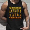 Archery Design If It Involves Archery & Tacos Count Me In Unisex Tank Top Gifts for Him