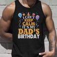 Baloons And Cake I Cant Keep Calm Its My Dads Birthday Cute Gift Unisex Tank Top Gifts for Him