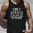 Be Afraid Be Very Afraid Halloween Quote Unisex Tank Top Gifts for Him