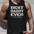 Best Daddy Ever Funny Fathers Day Gift For Dads 007 Gift Unisex Tank Top Gifts for Him
