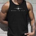 Born To Fly &8211 C-17 Globemaster Pilot Gift Unisex Tank Top Gifts for Him