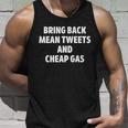 Bring Back Mean Tweets And Cheap Gas Pro Trump Unisex Tank Top Gifts for Him