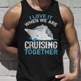 Cruising Friends I Love It When We Are Cruising Together Unisex Tank Top Gifts for Him