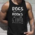Dogs Books Coffee Gift Weekend Great Gift Animal Lover Tee Gift Unisex Tank Top Gifts for Him