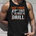 Don&8217T Panic This Is Just A Drill Funny Tool Diy Men Unisex Tank Top Gifts for Him