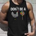 Dont Be A Chicken Sucker Unisex Tank Top Gifts for Him