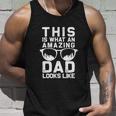 Fathers Day Funny This Is What An Amazing Dad Looks Like Unisex Tank Top Gifts for Him