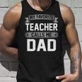 Fathers Day Gift Best Kind Of Dad Raises A Teacher Unisex Tank Top Gifts for Him