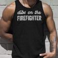 Firefighter Funny Firefighter Wife Dibs On The Firefighter Unisex Tank Top Gifts for Him