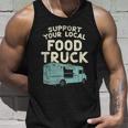 Food Truck Support Your Local Food Truck Great Gift Unisex Tank Top Gifts for Him
