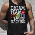 Fourth Grade Teachers Dream Team Aka 4Th Grade Teachers Unisex Tank Top Gifts for Him