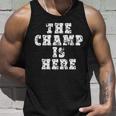 Funny Fantasy Football The Champ Is Here Tshirt Unisex Tank Top Gifts for Him