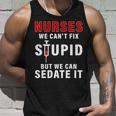 Funny Nurse Cant Fix Stupid Tshirt Unisex Tank Top Gifts for Him