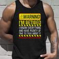 Funny Retirement Gift Men Women Retiree Warning Im Retired Tshirt Unisex Tank Top Gifts for Him