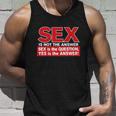 Funny Rude Sex Is Not The Answer Unisex Tank Top Gifts for Him