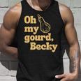 Funny Thanksgiving Oh My Gourd Becky Unisex Tank Top Gifts for Him