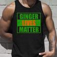Ginger Lives Matter V2 Unisex Tank Top Gifts for Him