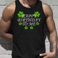 Happy Birthday To Me St Patricks Day Tshirt Unisex Tank Top Gifts for Him