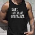 I Cant I Have Plans In The Garage Car Mechanic Design Print Tshirt Unisex Tank Top Gifts for Him