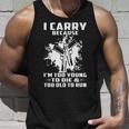 I Carry Because Unisex Tank Top Gifts for Him