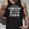 I Disagree But I Respect Your Right Unisex Tank Top Gifts for Him