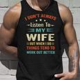I Dont Always Listen To My Wife-Funny Wife Husband Love Unisex Tank Top Gifts for Him