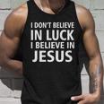 I Dont Believe In Luck I Believe In Jesus Unisex Tank Top Gifts for Him
