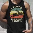 I Hate Pulling Out Boat Trailer Car Boating Captin Camping Men Women Tank Top Graphic Print Unisex Gifts for Him