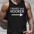 I Rented This Hooker Right No Scratch Tshirt Unisex Tank Top Gifts for Him