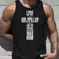 I Was One Way And Now I Am Completely Different Cross Unisex Tank Top Gifts for Him