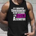 If I Wanted The Government In My Uterus Id FK A Senator Unisex Tank Top Gifts for Him