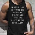 If You Heard Anything Bad About Me Unisex Tank Top Gifts for Him