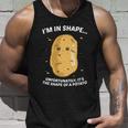 Im In Shape Unfortunately Its The Shape Of A Potato Gift Unisex Tank Top Gifts for Him