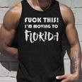 Im Moving To Florida Unisex Tank Top Gifts for Him