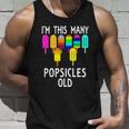 Im This Many Popsicles Old Funny 8Th Birthday Popsicle Gift Unisex Tank Top Gifts for Him