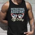 Instructional Assistant Off Duty Happy Last Day Of School Gift V2 Unisex Tank Top Gifts for Him