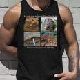 It Looks Just As Stupid When You Do It Unisex Tank Top Gifts for Him