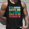 Its A Beautiful Day To Smash The Patriarchy Feminist Unisex Tank Top Gifts for Him