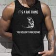 Its A Rat Thing You Wouldnt Understand Tshirt Unisex Tank Top Gifts for Him