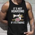 Its Not Hoarding If Its Fabric Funny Quilter Quilt Quilting Unisex Tank Top Gifts for Him