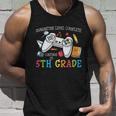 Level Complete 5Th Grade Back To School First Day Of School Unisex Tank Top Gifts for Him